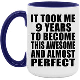 9th Birthday Took 9 Years To Become Awesome & Perfect - 15oz Accent Mug Purple