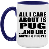 All I Care About Is Pug - 15oz Accent Mug Purple