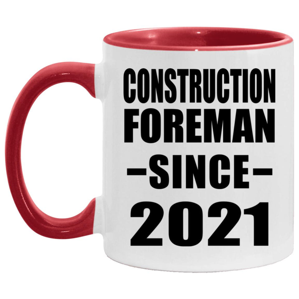 Construction Foreman Since 2021 - 11oz Accent Mug Red