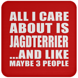 All I Care About Is Jagdterrier - Drink Coaster