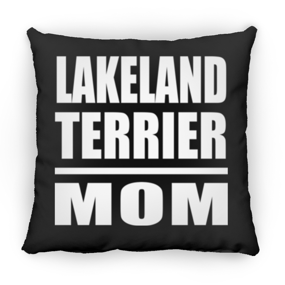 Lakeland Terrier Mom - Throw Pillow Black