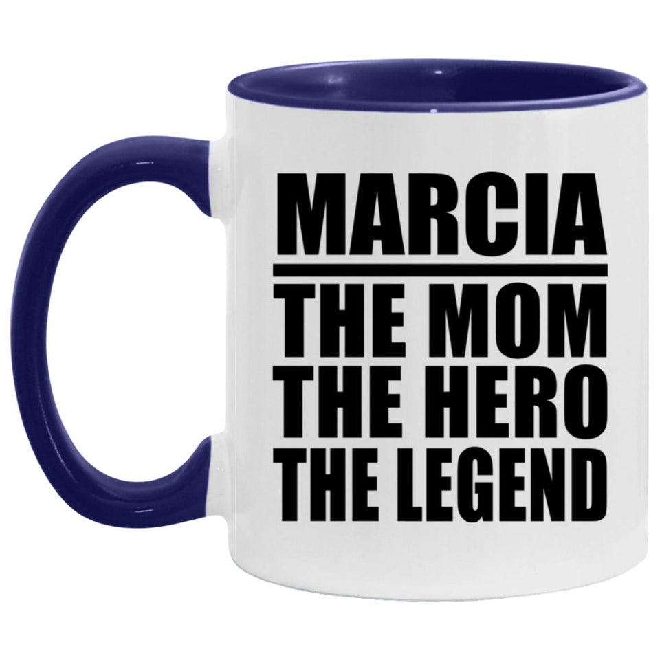 Marcia The Mom The Hero The Legend - 11oz Accent Mug Purple