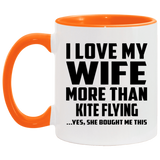 I Love My Wife More Than Kite Flying - 11oz Accent Mug Orange