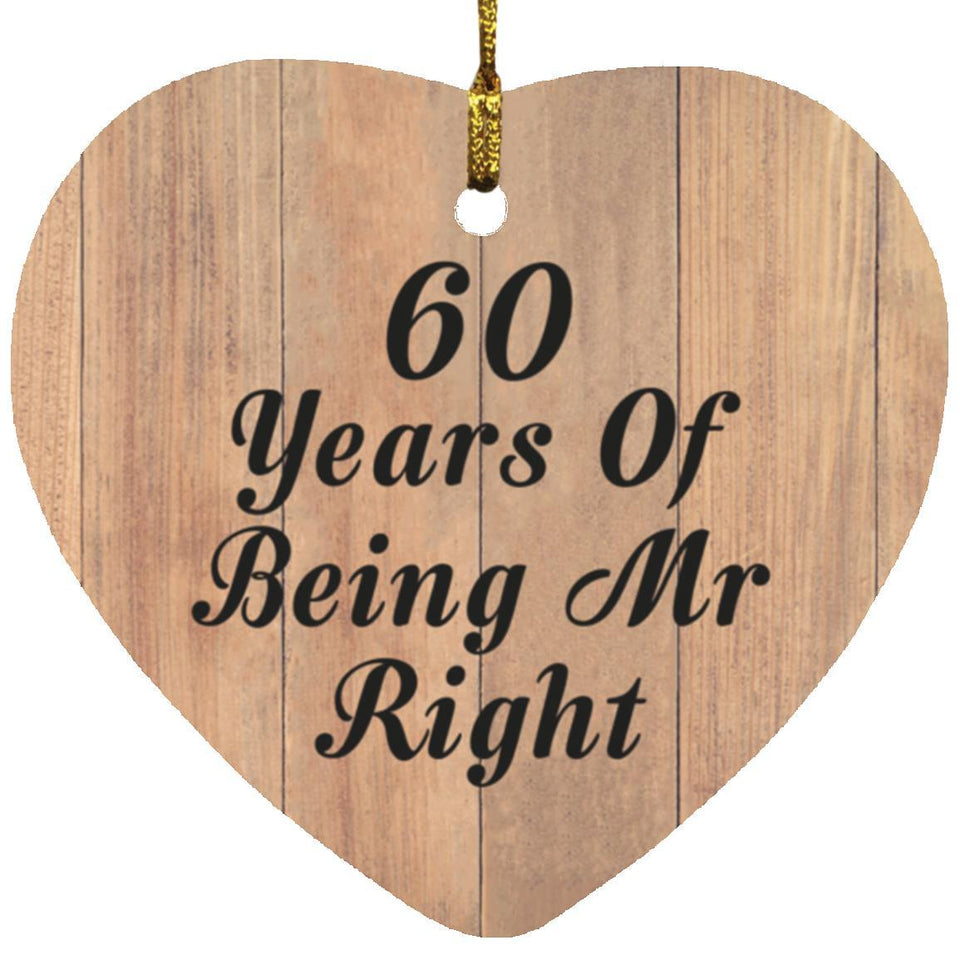 60th Anniversary 60 Years Of Being Mr Right - Heart Ornament C