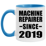 Machine Repairer Since 2019 - 11oz Accent Mug Blue