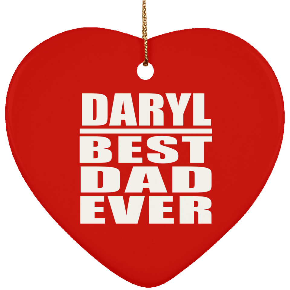 Daryl Best Dad Ever - Heart Ornament