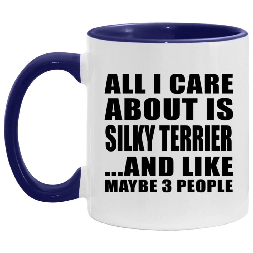 All I Care About Is Silky Terrier - 11oz Accent Mug Purple