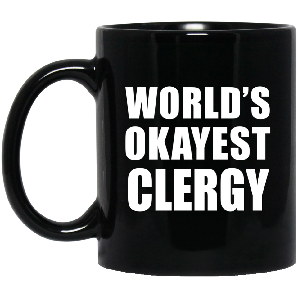 World's Okayest Clergy - 11 Oz Coffee Mug Black