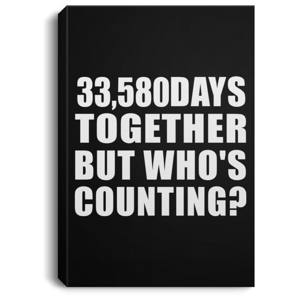 92nd Anniversary 33,580 Days Together But Who's Counting - Canvas Portrait
