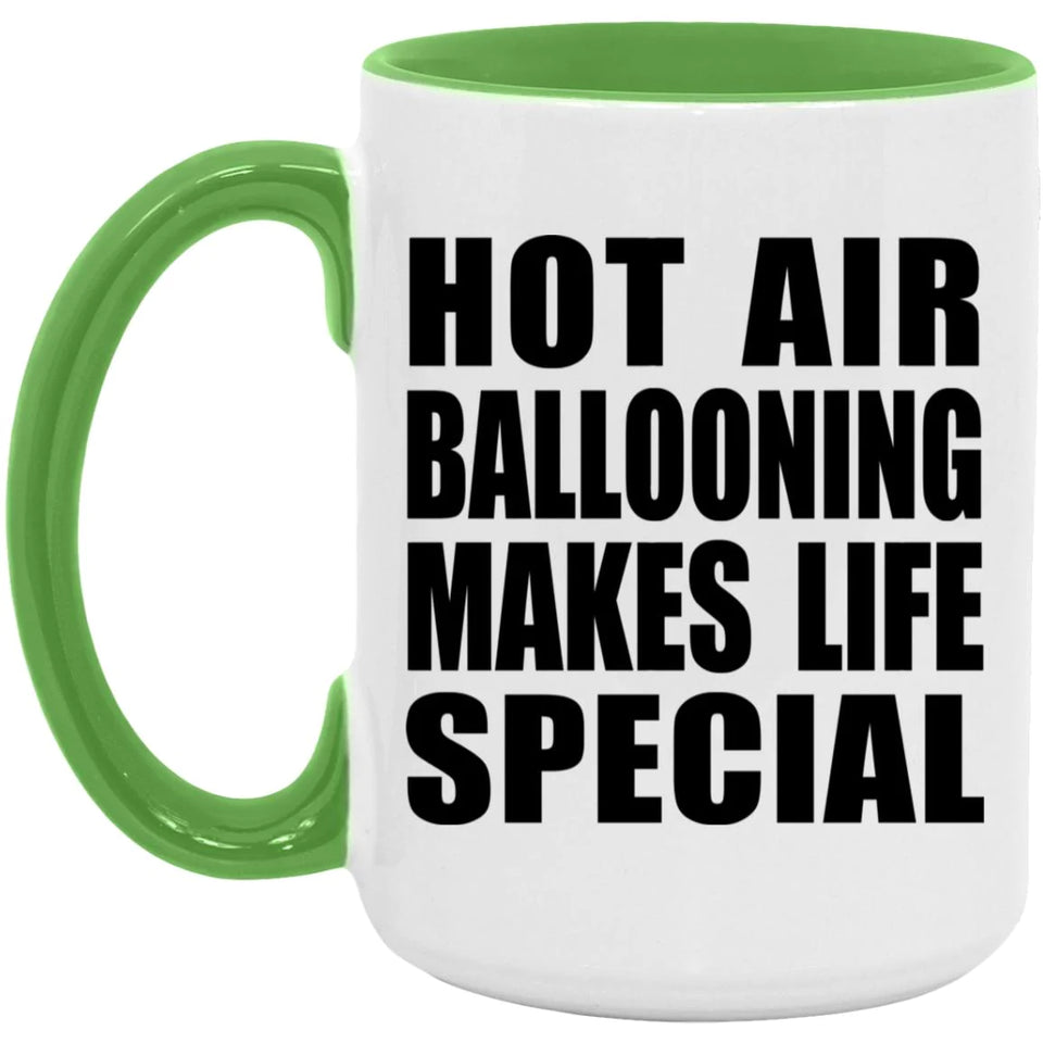 Hot Air Ballooning Makes Life Special - 15oz Accent Mug Green
