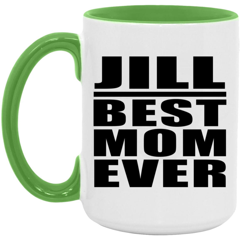 Jill Best Mom Ever - 15oz Accent Mug Green