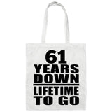 61 Years Down Lifetime To Go - Tote Bag White