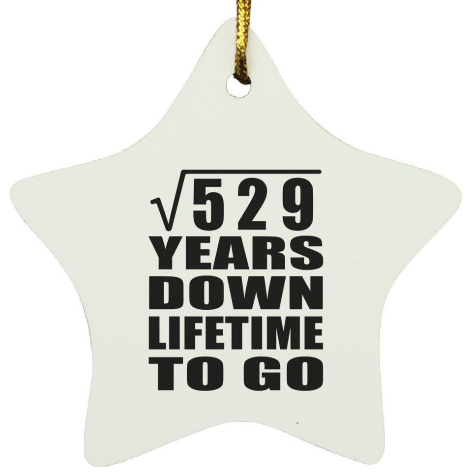 23rd Anniversary Square Root of 529 Years Lifetime To Go - Star Ornament