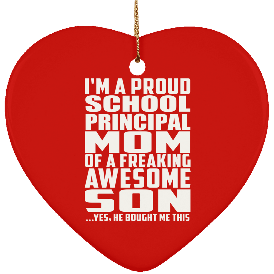 Proud School Principal Mom Of Awesome Son - Heart Ornament