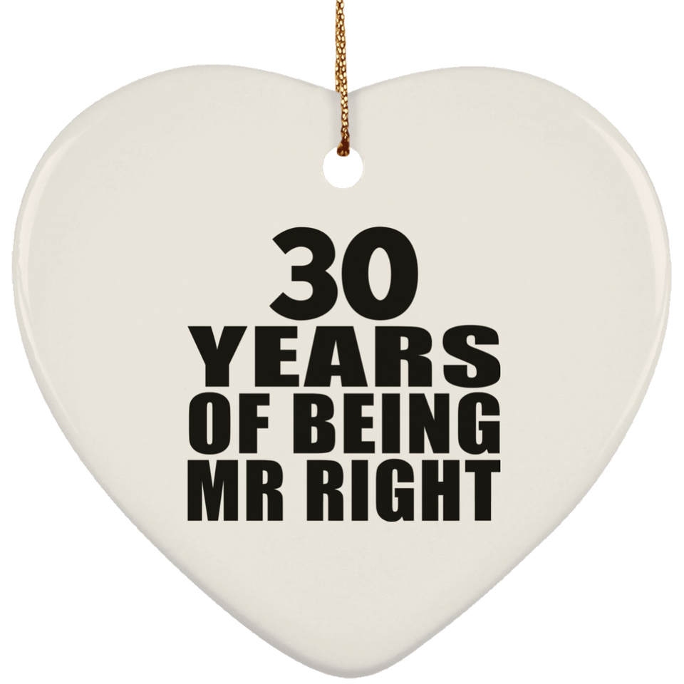 30th Anniversary 30 Years Of Being Mr Right - Heart Ornament