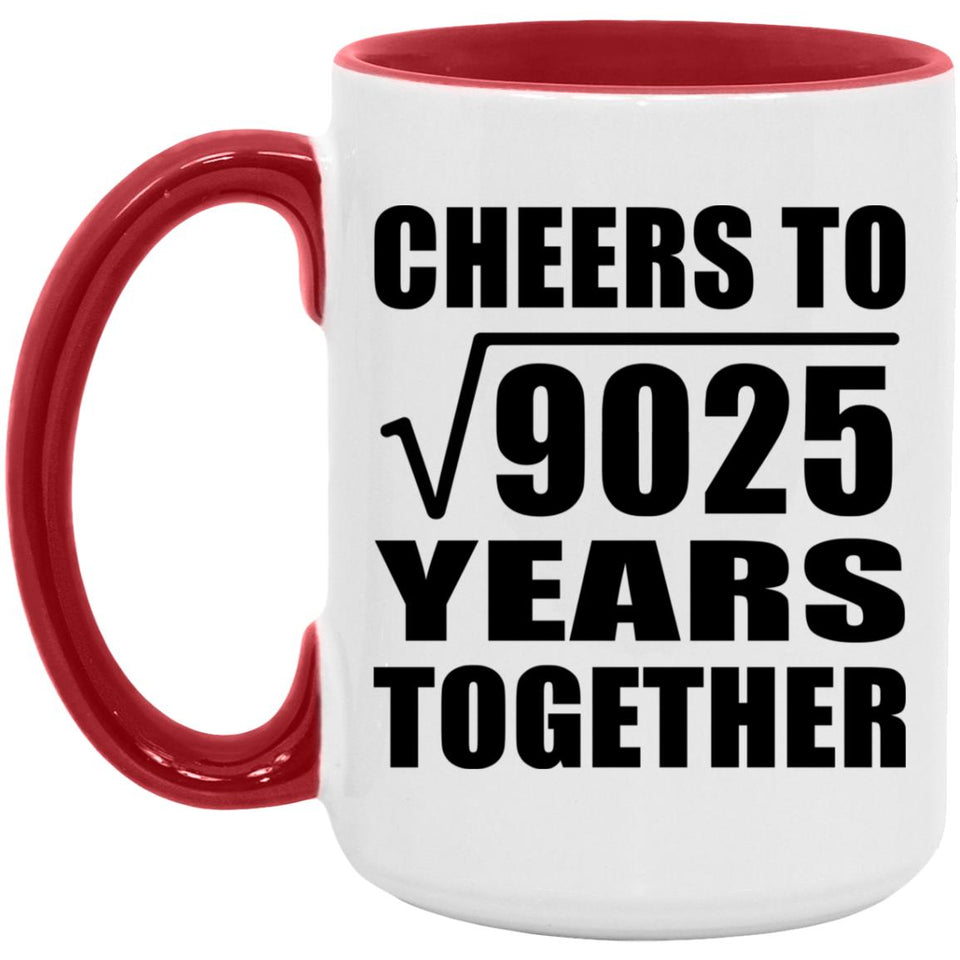 95th Anniversary Cheers To Square Root of 9025 Years Together - 15oz Accent Mug Red
