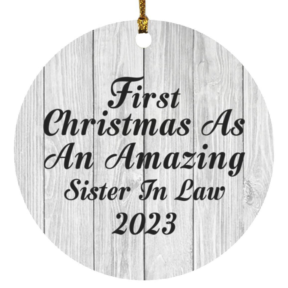 First Christmas As An Amazing Sister In Law 2023 - Circle Ornament F
