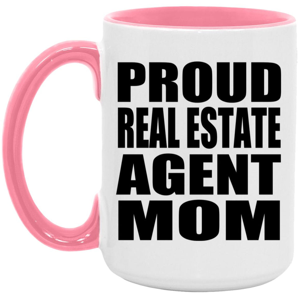 Proud Real Estate Agent Mom - 15oz Accent Mug Pink