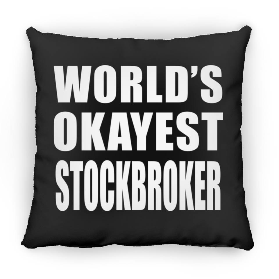 World's Okayest Stockbroker - Throw Pillow Black