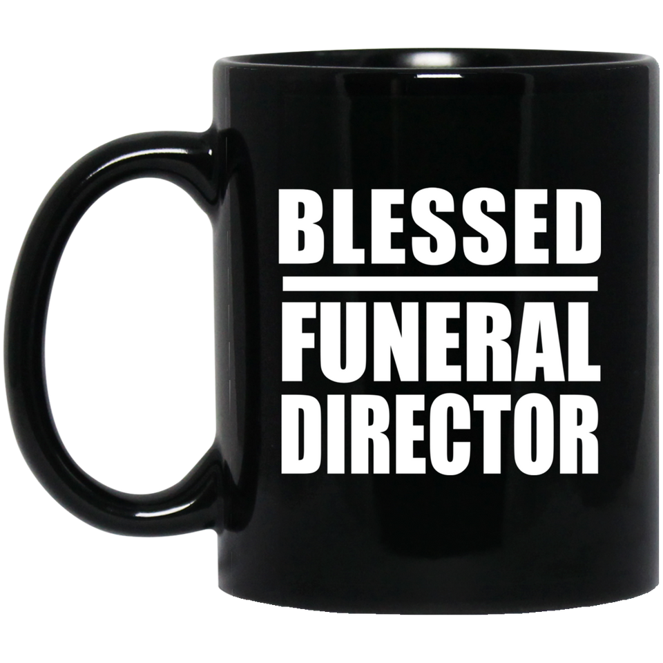 Blessed Funeral Director - 11oz Coffee Mug Black