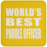 World's Best Parole Officer - Drink Coaster