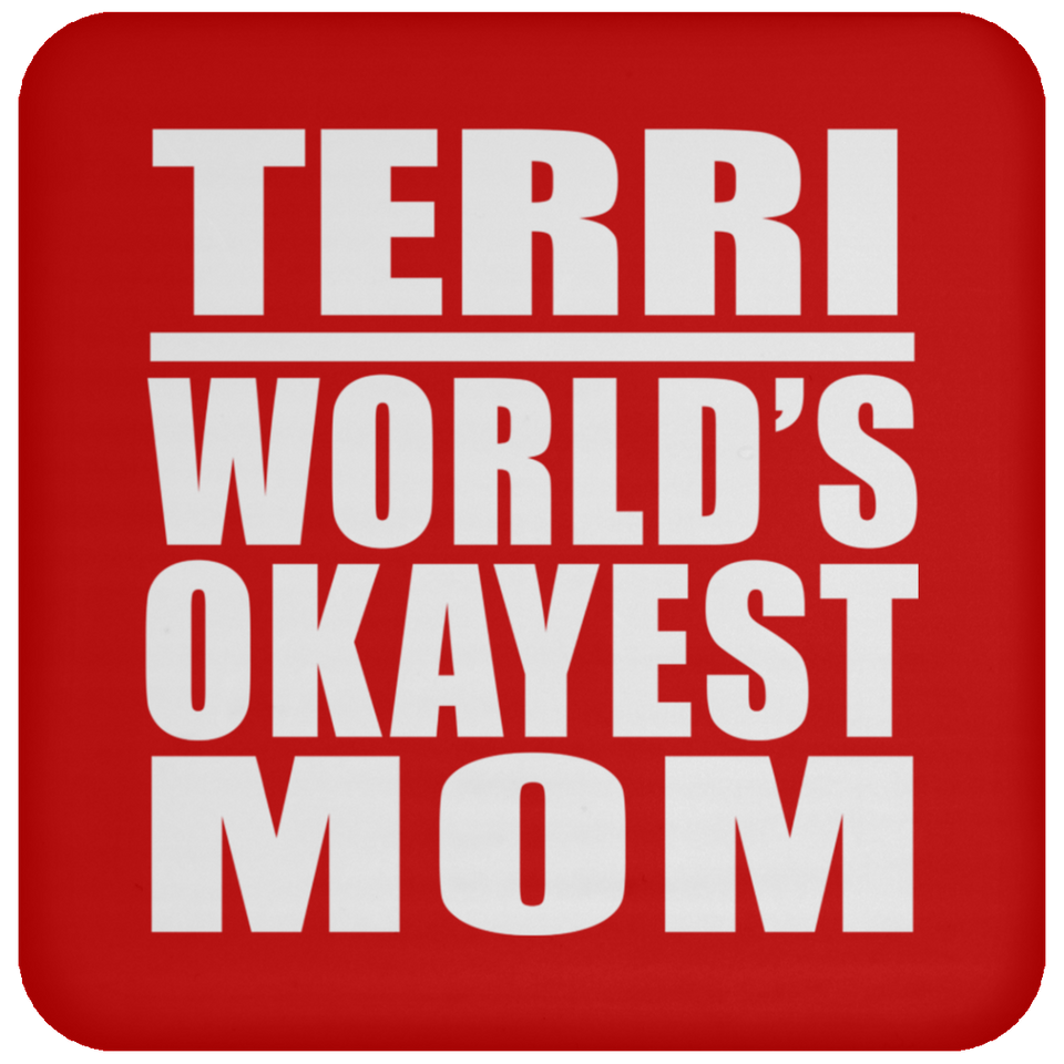 Terri World's Okayest Mom - Drink Coaster