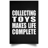 Collecting Toys Makes Life Complete - Poster Portrait