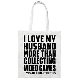 I Love My Husband More Than Collecting Video Games - Tote Bag White