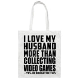 I Love My Husband More Than Collecting Video Games - Tote Bag White