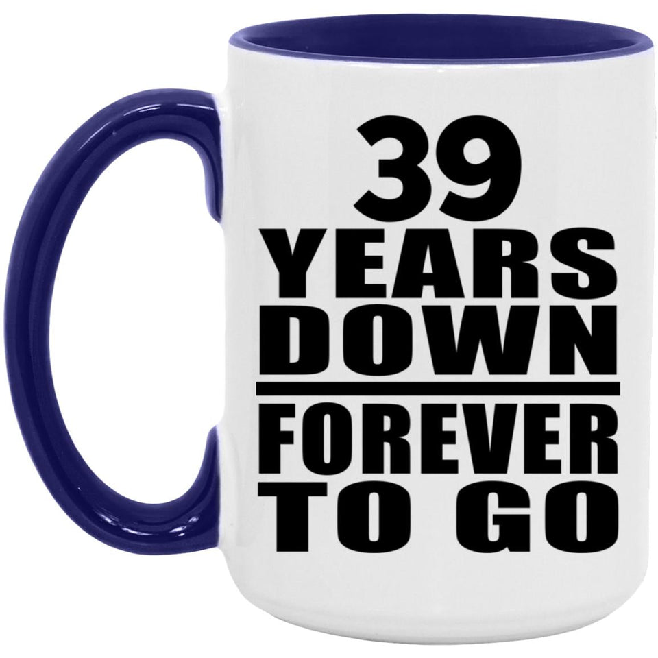 39th Anniversary 39 Years Down Forever to Go - 15oz Accent Mug Purple