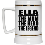 Ella The Mum The Hero The Legend - Beer Stein