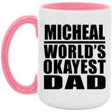 Micheal World's Okayest Dad - 15oz Accent Mug Pink