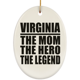 Virginia The Mom The Hero The Legend - Oval Ornament