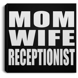Mom Wife Receptionist - Canvas Square