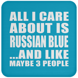 All I Care About Is Russian Blue - Drink Coaster