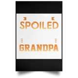 I Am Not Spoiled I Just Have The Best Grandpa In The World - Poster Portrait