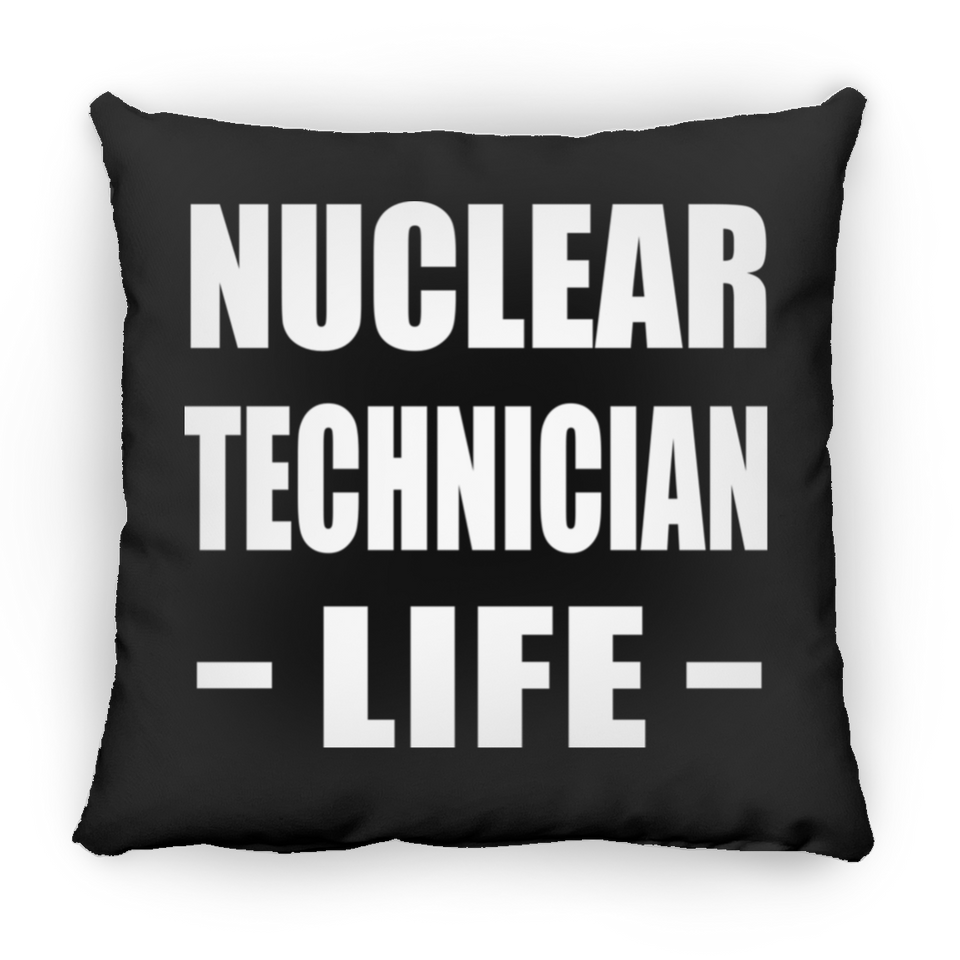 Nuclear Technician Life - Throw Pillow Black