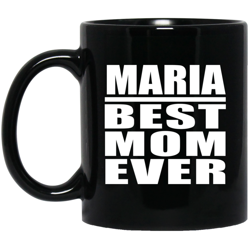 Maria Best Mom Ever - 11 Oz Coffee Mug Black