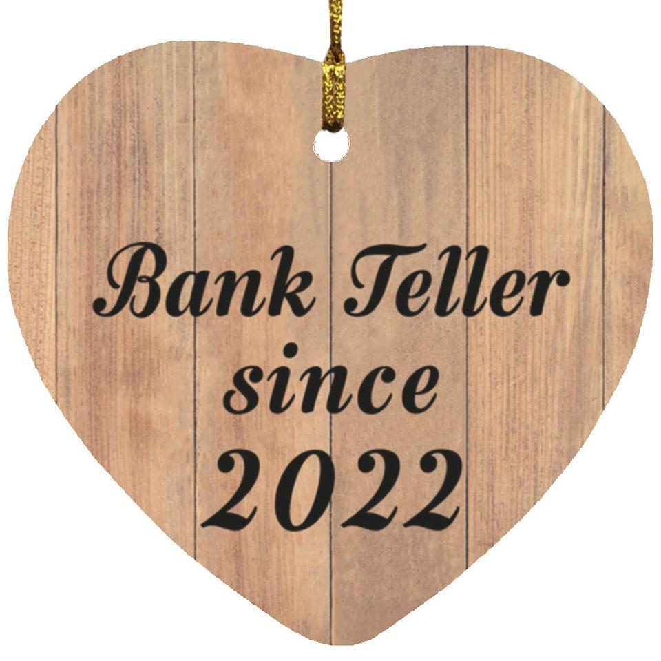 Bank Teller Since 2022 - Heart Ornament C
