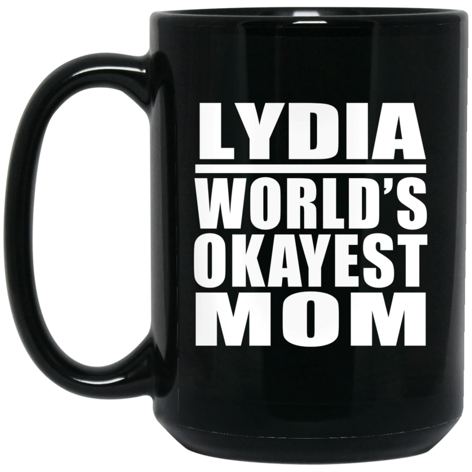 Lydia World's Okayest Mom - 15 Oz Coffee Mug Black
