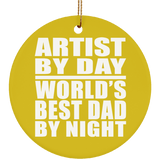 Artist By Day World's Best Dad By Night - Circle Ornament