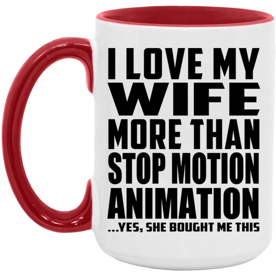 I Love My Wife More Than Stop Motion Animation - 15oz Accent Mug Red