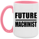 Future Machinist - 15oz Accent Mug Pink