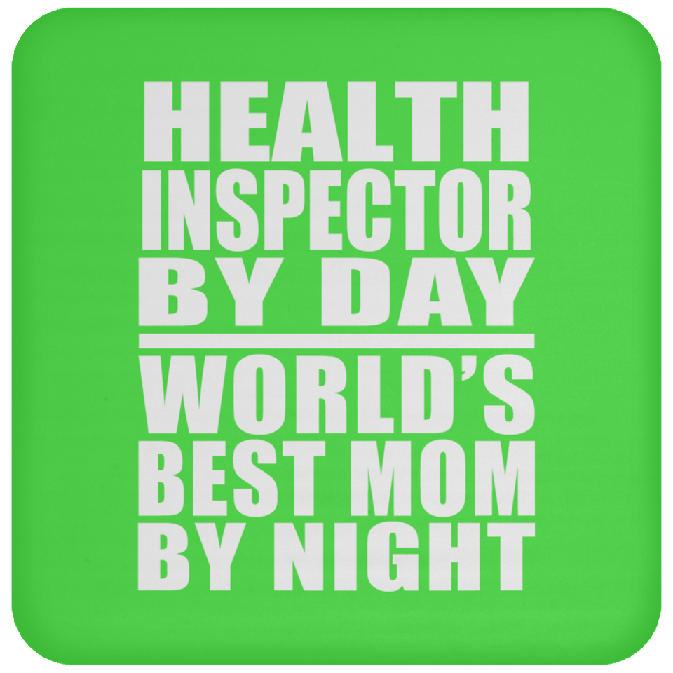 Health Inspector By Day World's Best Mom By Night - Drink Coaster