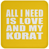 All I Need Is Love And My Korat - Drink Coaster