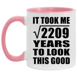 47th Birthday Took Square Root of 2209 Years To Look Good - 11oz Accent Mug Pink