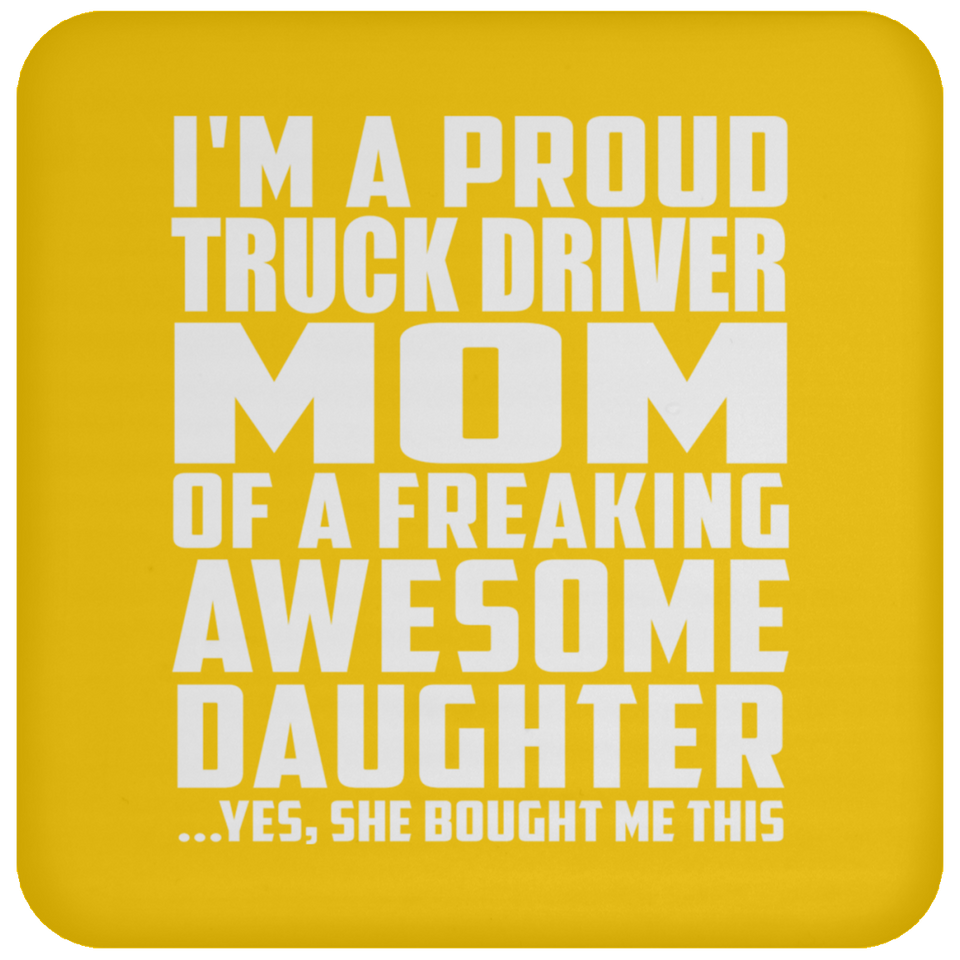 Proud Truck Driver Mom Of Awesome Daughter - Drink Coaster