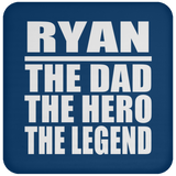 Ryan The Dad The Hero The Legend - Drink Coaster