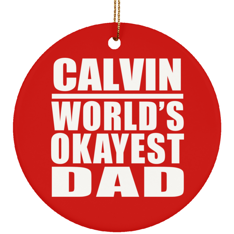 Calvin World's Okayest Dad - Circle Ornament