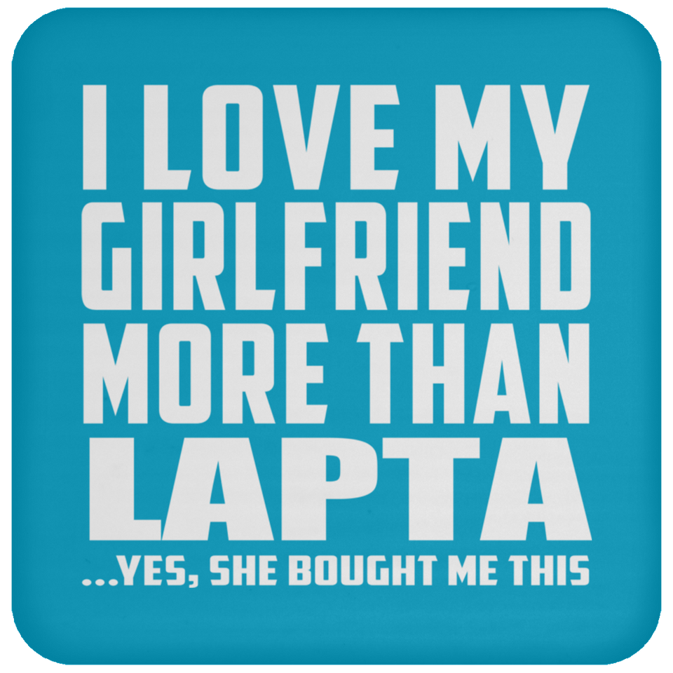 I Love My Girlfriend More Than Lapta - Drink Coaster